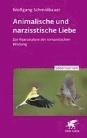 bokomslag Animalische und narzisstische Liebe (Leben Lernen, Bd. 338)