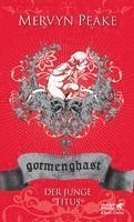 bokomslag Gormenghast / Der junge Titus (Gormenghast, Bd. 1)
