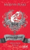bokomslag Gormenghast / Der junge Titus (Gormenghast, Bd. 1)