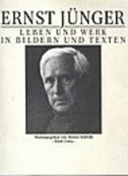 Ernst Jünger. Leben und Werk in Bildern und Texten 1