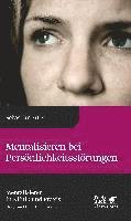 Sebastian Euler - Mentalisieren bei Persönlichkeitsstörungen (Mentalisieren in Klinik und Praxis, Bd. 6), Inbunden
