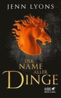 Jenn Lyons - Der Name aller Dinge, Inbunden
