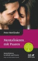 Peter Rottländer, Ulrich Schultz-Venrath - Mentalisieren mit Paaren (Mentalisieren in Klinik und Praxis, Bd. 5), Inbunden