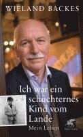 Wieland Backes - Ich war ein schüchternes Kind vom Lande, Inbunden