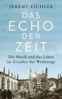 Jeremy Eichler - Das Echo der Zeit, Inbunden