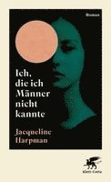 Jacqueline Harpman - Ich, die ich Männer nicht kannte, Inbunden