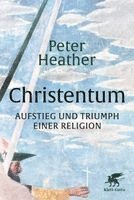 Peter Heather - Christentum, Inbunden