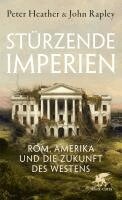 Peter Heather, John Rapley - Stürzende Imperien, Inbunden