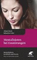 bokomslag Mentalisieren bei Essstörungen (Mentalisieren in Klinik und Praxis, Bd. 8)