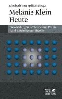 Elizabeth Bott Spillius - Melanie Klein Heute. Entwicklungen in Theorie und Praxis, Häftad