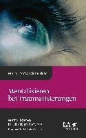 Maria Teresa Diez Grieser - Mentalisieren bei Traumatisierungen (Mentalisieren in Klinik und Praxis, Bd. 7), Inbunden