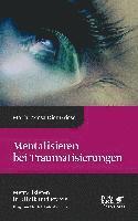 Mentalisieren bei Traumatisierungen (Mentalisieren in Klinik und Praxis, Bd. 7)