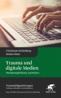 bokomslag Trauma und digitale Medien (Traumafolgestörungen, Bd. 3)