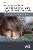 bokomslag Psychodynamische Therapie mit Kindern und Jugendlichen in der Praxis