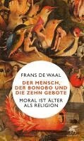 Frans de Waal - Der Mensch, der Bonobo und die Zehn Gebote, Inbunden