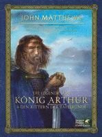 bokomslag Die Legende von König Arthur und den Rittern der Tafelrunde