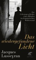 Jacques Lusseyran - Das wiedergefundene Licht, Inbunden