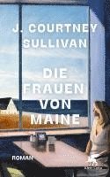 J. Courtney Sullivan - Die Frauen von Maine, Inbunden