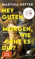 Martina Hefter - Hey guten Morgen, wie geht es dir?, Inbunden