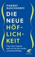 Pierrot Raschdorff - Die neue Höflichkeit, Inbunden. Tillgänglighet: Lägg i varukorg
