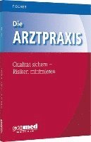 bokomslag Die Arztpraxis - Qualität sichern, Risiken minimieren