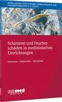 Umwelt und Präventivmedizin Gesellschaft für Hygiene - Schimmel und Feuchteschäden in medizinischen Einrichtungen, Häftad. Tillgänglighet: Lägg i varukorg