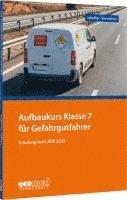 bokomslag Aufbaukurs Klasse 7 für Gefahrgutfahrer