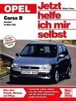 bokomslag Opel Corsa B ab März '93 ohne Diesel. Jetzt helfe ich mir selbst