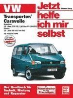 bokomslag VW Transporter T4/ Caravelle ab Baujahr 1996. Jetzt helfe ich mir selbst