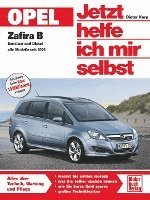 bokomslag Opel Zafira Benziner und Diesel alle Modelle seit 2005. Jetzt helfe ich mir selbst