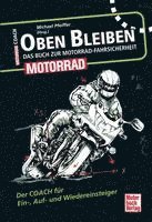 bokomslag Oben bleiben - Das Buch zur Motorrad-Fahrsicherheit