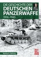 bokomslag Die Geschichte der Deutschen Panzerwaffe