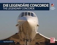 bokomslag Die Legendäre Concorde/ The Legendary Concorde