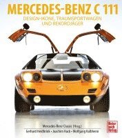 Gerhard Heidbrink, Joachim Hack, Wolfgang Kalbhenn - Mercedes-Benz C111, Inbunden
