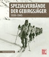 Roland Kaltenegger - Spezialverbände der Gebirgsjäger, Inbunden