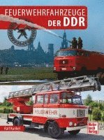 Ralf Kunkel - Feuerwehrfahrzeuge der DDR, Inbunden