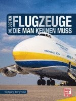 bokomslag Die besten Flugzeuge, die man kennen muss