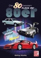 bokomslag Die 80 besten Autos der 80er