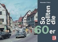 bokomslag So rollten die 60er