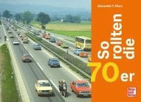 bokomslag So rollten die 70er