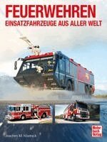 Joachim M. Köstnick - Feuerwehren - Einsatzfahrzeuge aus aller Welt, Inbunden. Tillgänglighet: Lägg i varukorg