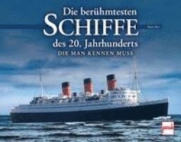 Hans Karr - Die berühmtesten Schiffe des 20. Jahrhunderts, Inbunden
