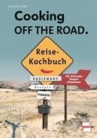 COOKING OFF THE ROAD. Reisekochbuch 1