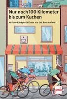 bokomslag Nur noch 100 Kilometer bis zum Kuchen