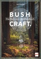 Michael Blaumeiser, Markus Graßmann, Susanne Williams, Rocco Hartwig, Detlev Hoppenrath, Peter Nietz, Johannes Vogel, Oliver Lang, Sepp Fischer - Bushcraft, Häftad