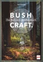 Michael Blaumeiser, Markus Graßmann, Susanne Williams, Rocco Hartwig, Detlev Hoppenrath, Peter Nietz, Johannes Vogel, Oliver Lang, Sepp Fischer - Bushcraft, Häftad