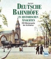 bokomslag Deutsche Bahnhöfe in historischen Ansichten