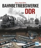 bokomslag Bahnbetriebswerke der DDR