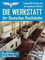 bokomslag Die Werkstatt der Deutschen Reichsbahn