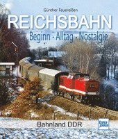 bokomslag REICHSBAHN Beginn - Alltag - Nostalgie